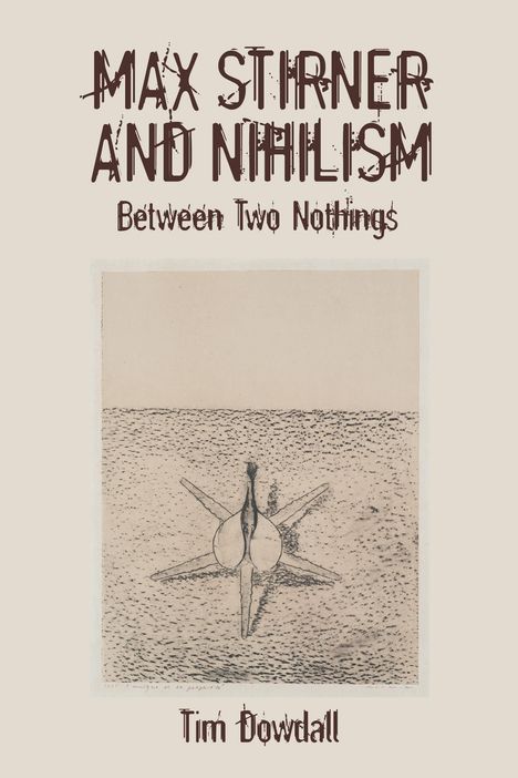 Tim Dowdall: Max Stirner and Nihilism, Buch