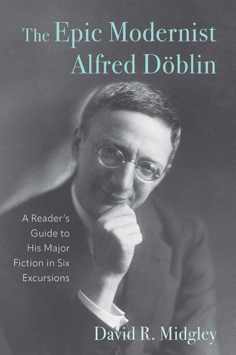 David R Midgley: The Epic Modernist Alfred Döblin, Buch