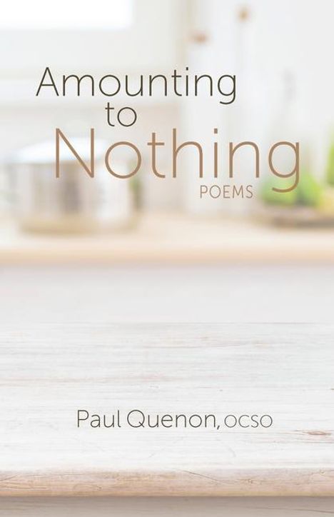 Paul Quenon: Amounting to Nothing, Buch
