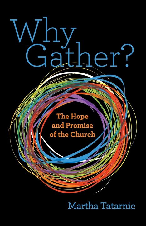 Martha Tatarnic: Why Gather?, Buch