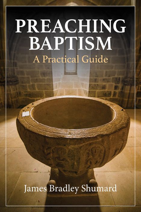 James Bradley Shumard: Preaching Baptism, Buch