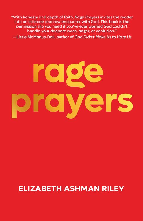 Elizabeth Ashman Riley: Rage Prayers, Buch