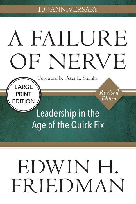 10th Anniversary Edition des Buches "A Failure of Nerve" von Edwin H. Friedman.  Thema: Führung und schnelle Lösungen.