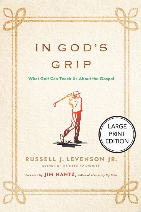 "In God's Grip: What Golf Can Teach Us About the Gospel" von Russell J. Levenson Jr.; Illustration eines Golfspielers.