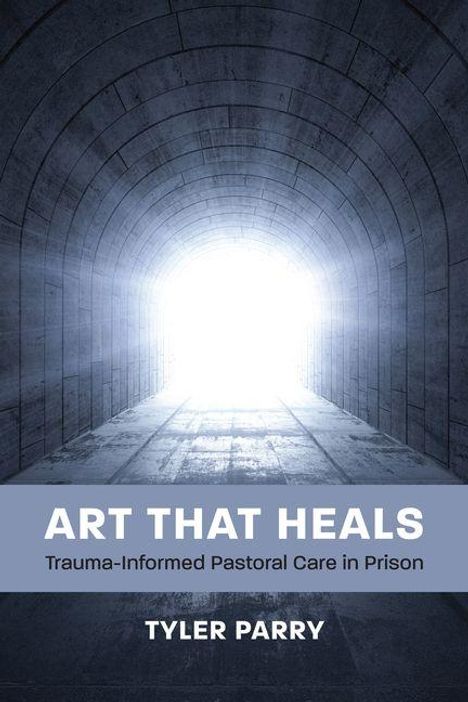 "ART THAT HEALS" steht oben, darunter "Trauma-Informed Pastoral Care in Prison". Ein heller Tunnel wird dargestellt.