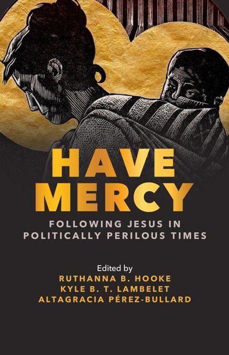 "Have Mercy: Following Jesus in Politically Perilous Times" von Ruthanna B. Hooke und anderen; Illustration von zwei Personen.