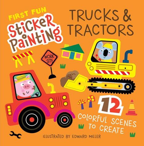 Edward Miller: First Fun Sticker Painting: Trucks and Tractors, Buch