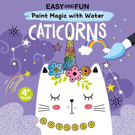 „EASY AND FUN“, „Paint Magic with Water“, „CATICORNS“, „4+ YEARS“. Illustration einer Katze mit Einhorn, Blumen, Regenbogen.
