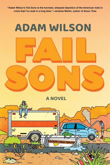 „FAIL SONS“. Darunter „A NOVEL“. Grafik: Zwei Männer, ein Wohnwagen, Auto, Kiste mit „CONTAINS HUMAN REMAINS“.