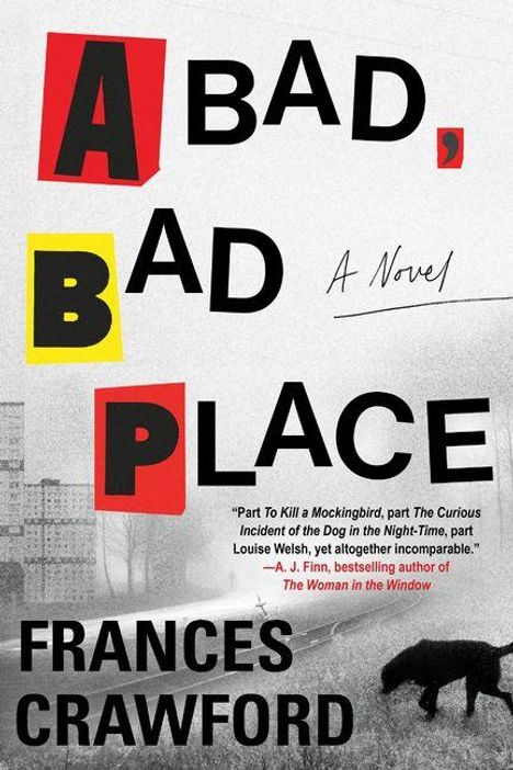 Text: "A BAD, BAD PLACE", "A Novel", "Frances Crawford". Darunter, ein schwarz-weißer Stadtabschnitt und ein Hund im Vordergrund.