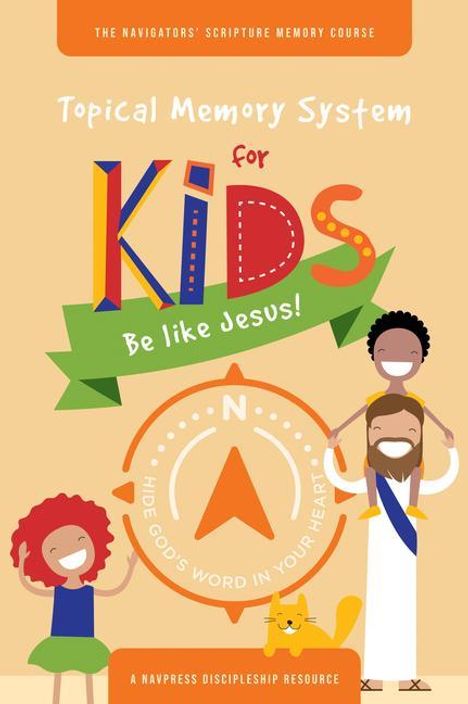 The Navigators: Topical Memory System for Kids: Be Like Jesus!, Buch