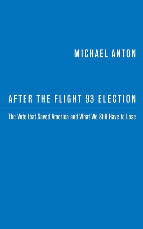 Michael Anton: After the Flight 93 Election, Buch