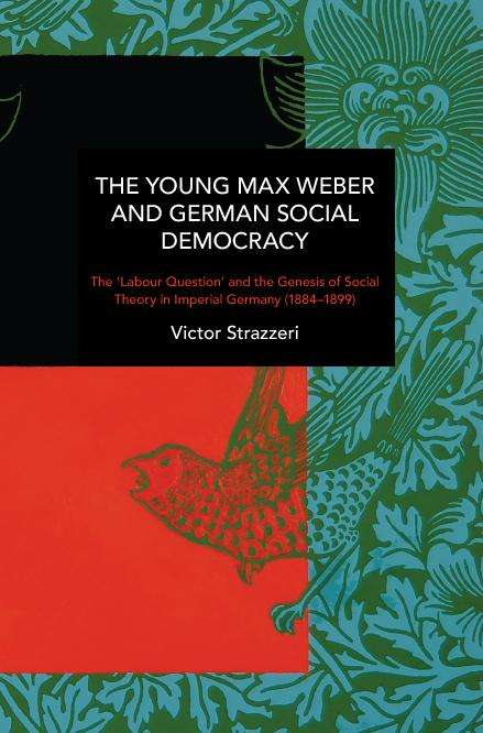 Victor Strazzeri: The Young Max Weber and German Social Democracy, Buch