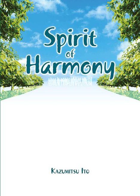Text: "Spirit of Harmony" und "Kazumitsu Ito". Illustration: Blau-weißer Himmel, gesäumt von grünen Bäumen.