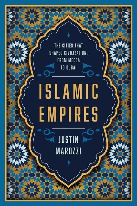 Justin Marozzi: Islamic Empires, Buch