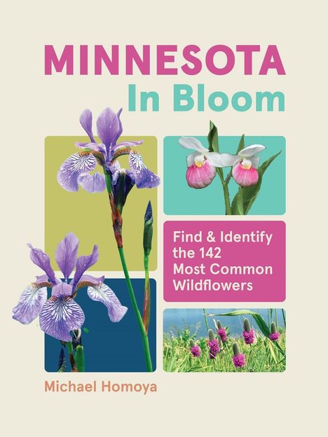 Cover mit Text: "MINNESOTA In Bloom. Find & Identify the 142 Most Common Wildflowers. Michael Homoya." Blumenabbildungen.