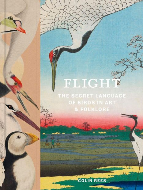 Titel: "FLIGHT: THE SECRET LANGUAGE OF BIRDS IN ART & FOLKLORE" von Colin Rees. Vögel vor einer Landschaft.