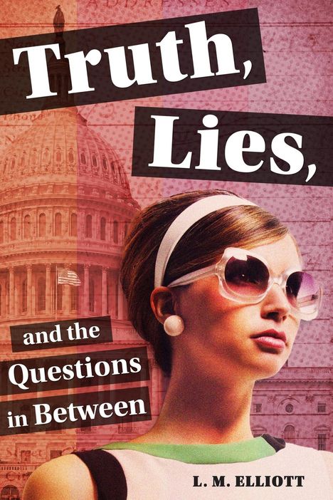 L M Elliott: Truth, Lies, and the Questions in Between, Buch