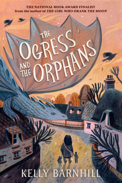 Kelly Barnhill: The Ogress and the Orphans, Buch