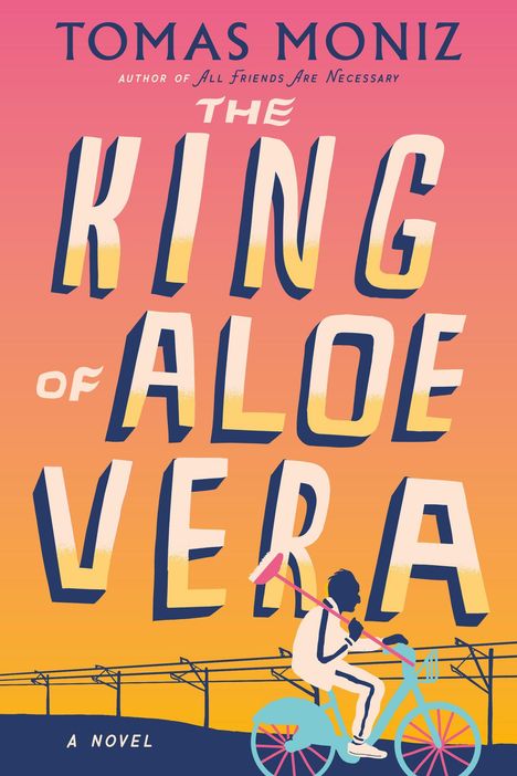 "Tomas Moniz: The King of Aloe Vera. A Novel." Illustration: Person fährt Fahrrad im Sonnenuntergang.