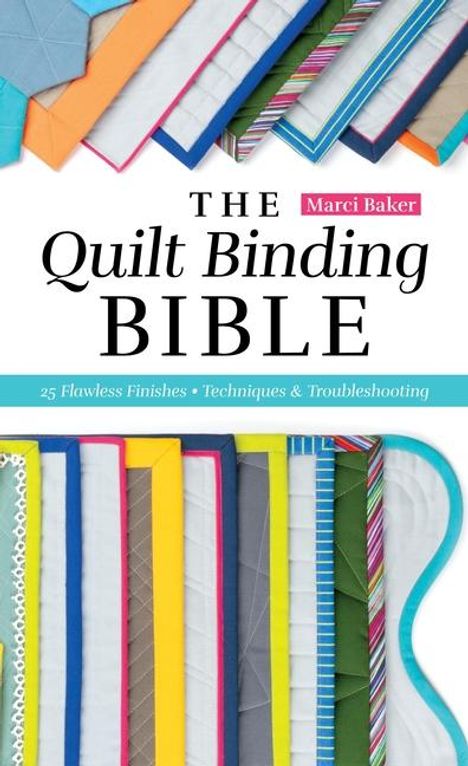 Marci Baker: The Quilt Binding Bible, Buch