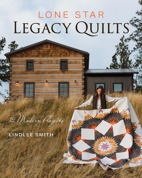 Lindlee Smith: Lone Star Legacy Quilts, Buch