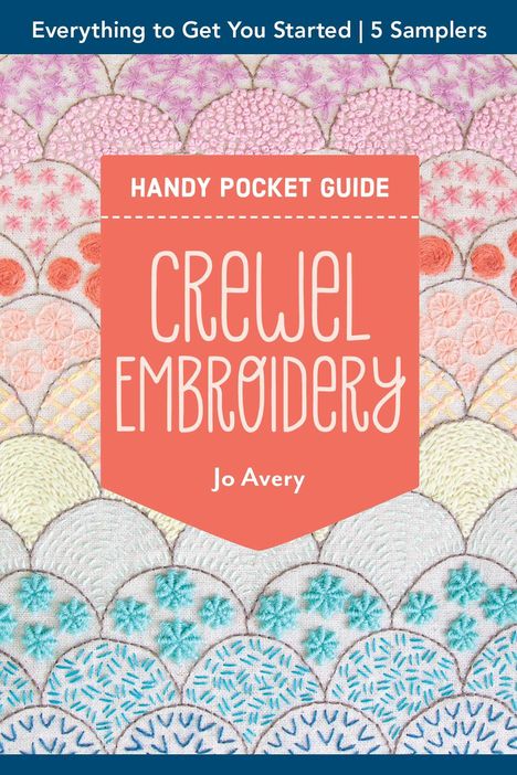 Jo Avery: Crewel Embroidery Handy Pocket Guide, Buch