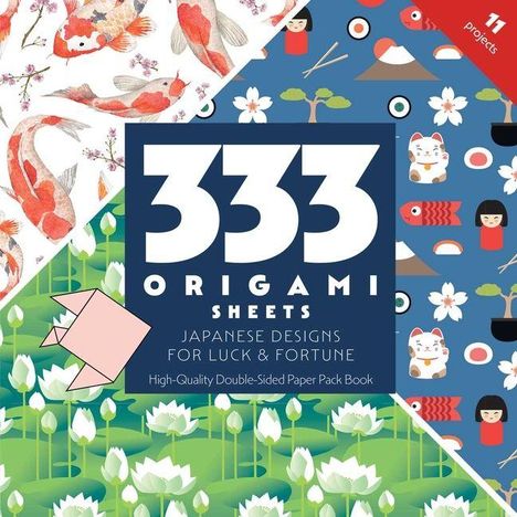 "333 Origami Sheets. Japanese designs for luck & fortune." Illustrationen: Koi-Fische, Kirschblüten, Maneki-neko, Papierkraniche.