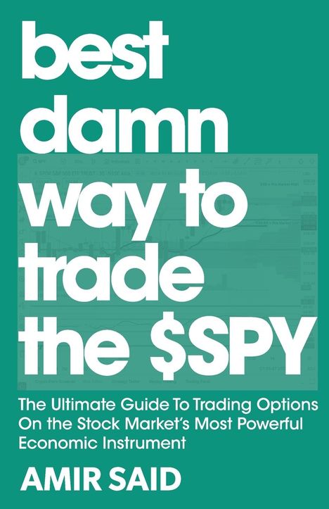 Amir Said: Best Damn Way to Trade the SPY, Buch