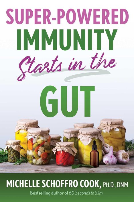 Michelle Schoffro Cook: Super-Powered Immunity Starts in the Gut, Buch