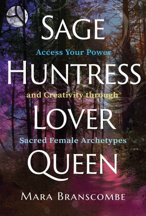 Mara Branscombe: Sage, Huntress, Lover, Queen, Buch