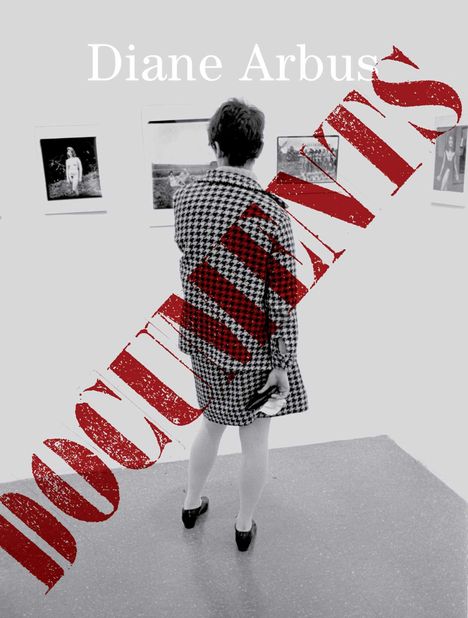 Diane Arbus: Diane Arbus Documents, Buch