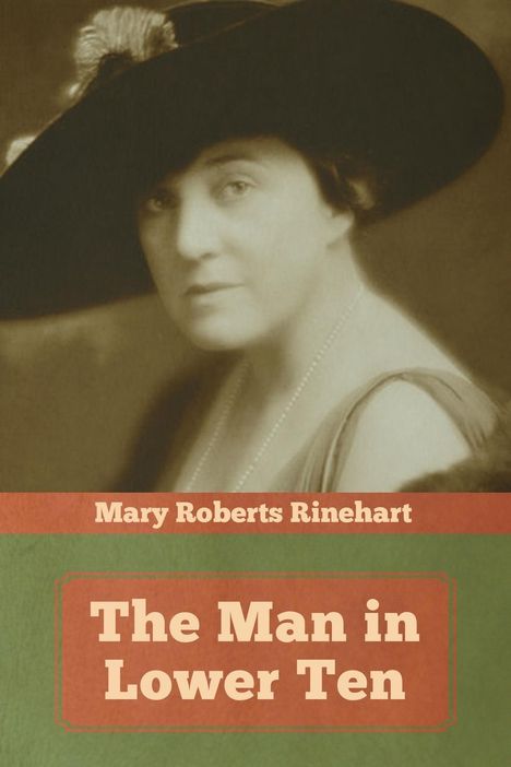 Mary Roberts Rinehart: The Man in Lower Ten, Buch