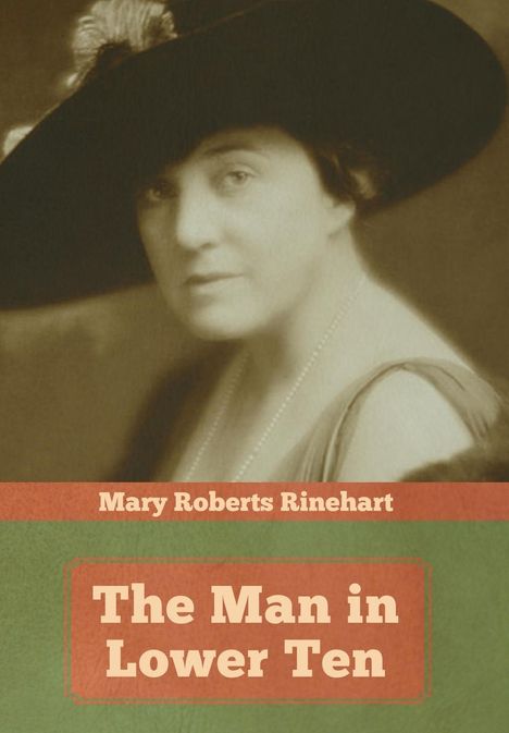 Mary Roberts Rinehart: The Man in Lower Ten, Buch