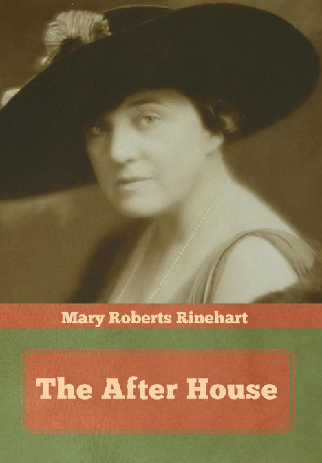 Mary Roberts Rinehart: The After House, Buch