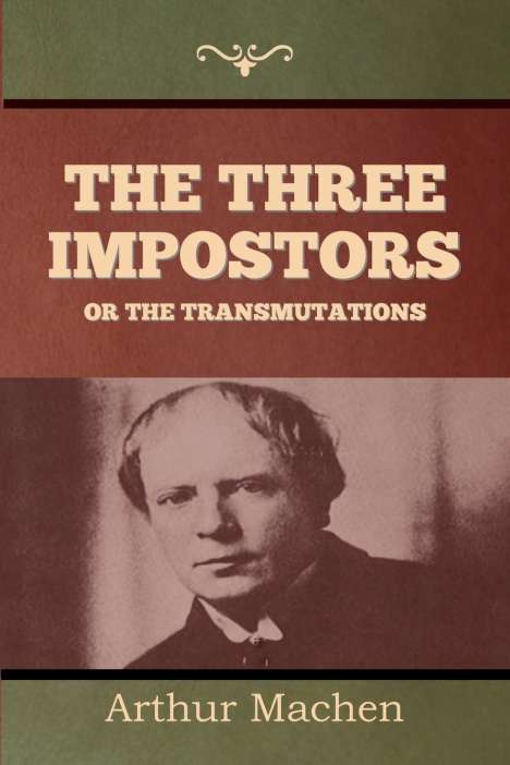 Arthur Machen: The Three Impostors or The Transmutations, Buch