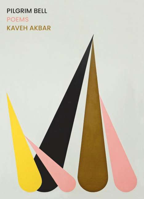 Kaveh Akbar: Pilgrim Bell: Poems, Buch