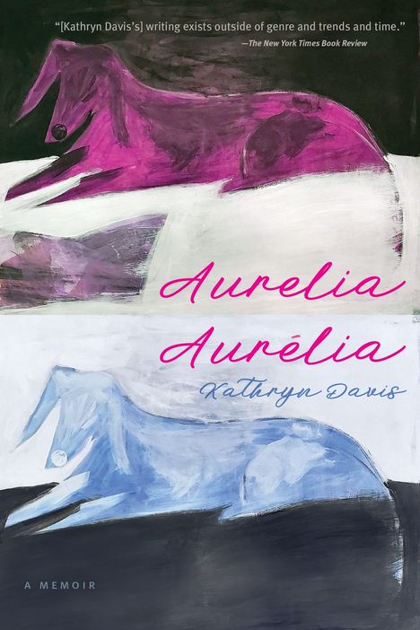 Kathryn Davis: Aurelia, Aurélia, Buch