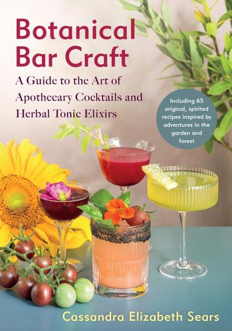 Cassandra Elizabeth Sears: Botanical Bar Craft, Buch