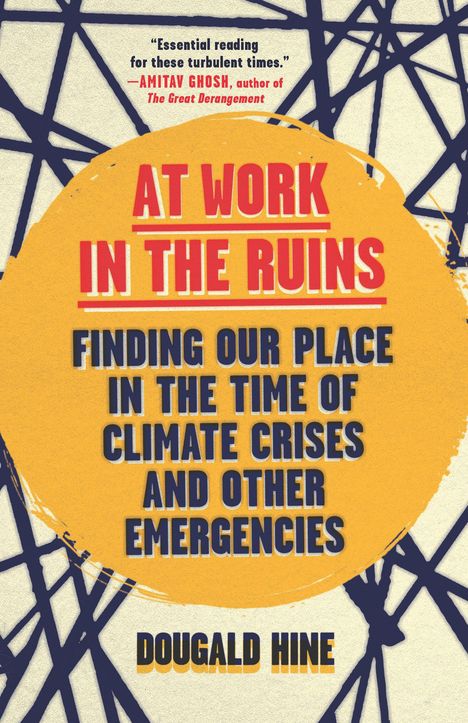 „AT WORK IN THE RUINS“ in roten Buchstaben, darunter in Blau: „Finding our place in the time of climate crises“.
