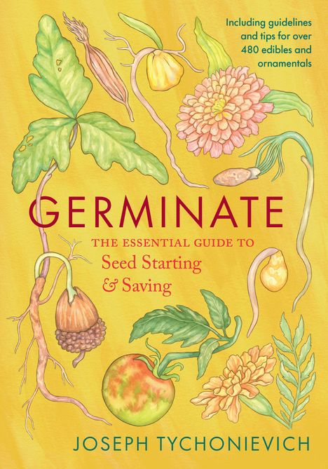 Text: "GERMINATE: The Essential Guide to Seed Starting & Saving. Joseph Tychonievich." Illustration botanischer Motive.