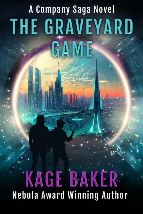 Text: "A Company Saga Novel. THE GRAVEYARD GAME. KAGE BAKER. Nebula Award Winning Author." Silhouetten vor futuristischer Stadt.