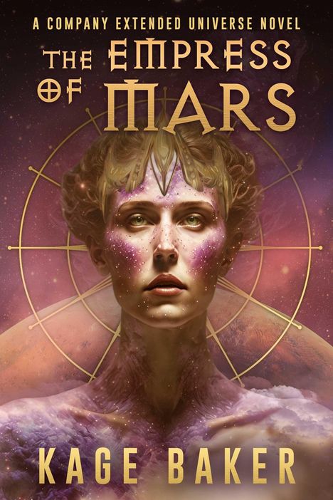 Ein Roman: "The Empress of Mars" von Kage Baker. Eine Frau mit lilafarbener Haut, umgeben von planetarischen Motiven.