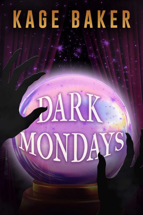 "Dark Mondays" ist in einer leuchtenden Kristallkugel vor einem violetten Vorhang zu lesen. Zwei schwarze Hände sind erkennbar.