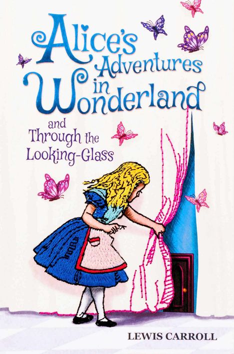 Lewis Carroll: Alice's Adventures in Wonderland and Through the Looking-Glass, Buch