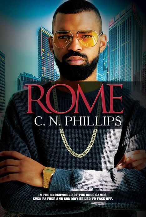 "ROME C. N. Phillips. In the underworld of the drug games, even father and son may be led to face off." Ein Mann mit Sonnenbrille.