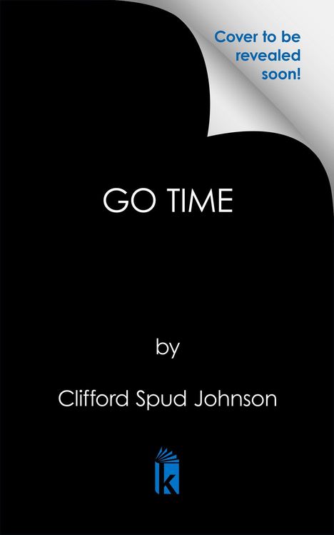 „Cover to be revealed soon! GO TIME by Clifford Spud Johnson“. Unten ein blaues Logo mit einem stilisierten Buch.
