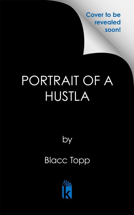 Text: "Cover to be revealed soon! PORTRAIT OF A HUSTLA by Blacc Topp." Schwarzer Hintergrund mit kleinem blauem Logo.
