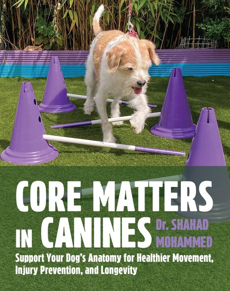 "Core Matters in Canines" von Dr. Shahad Mohammed. Ein Hund läuft durch einen Parcours mit violetten Hütchen.