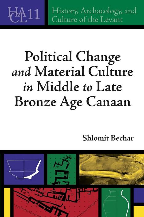 Shlomit Bechar: Political Change and Material Culture in Middle to Late Bronze Age Canaan, Buch